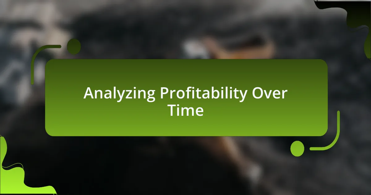Analyzing Profitability Over Time