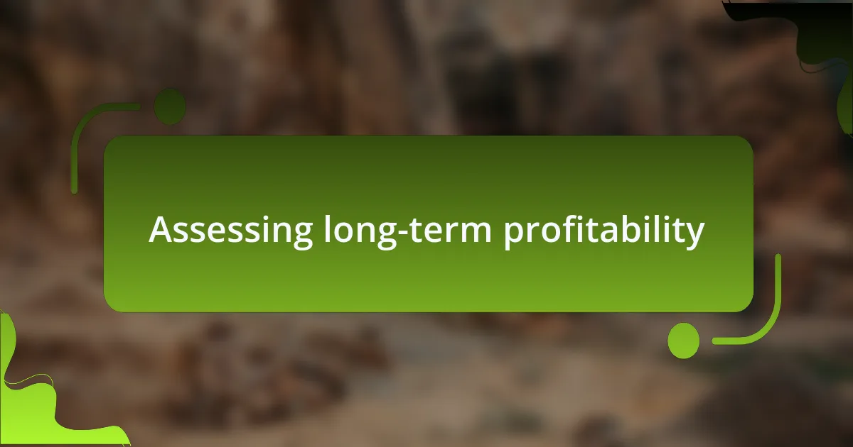 Assessing long-term profitability