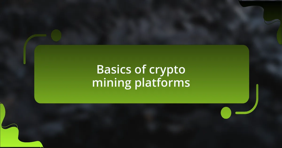 Basics of crypto mining platforms
