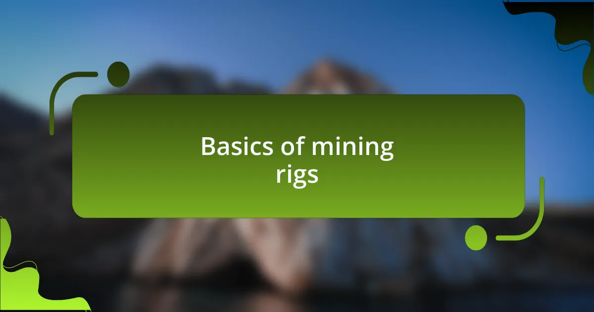 Basics of mining rigs