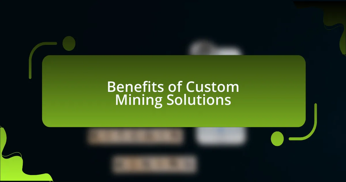 Benefits of Custom Mining Solutions