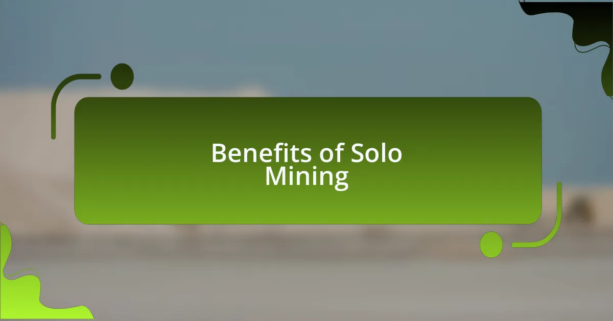 Benefits of Solo Mining