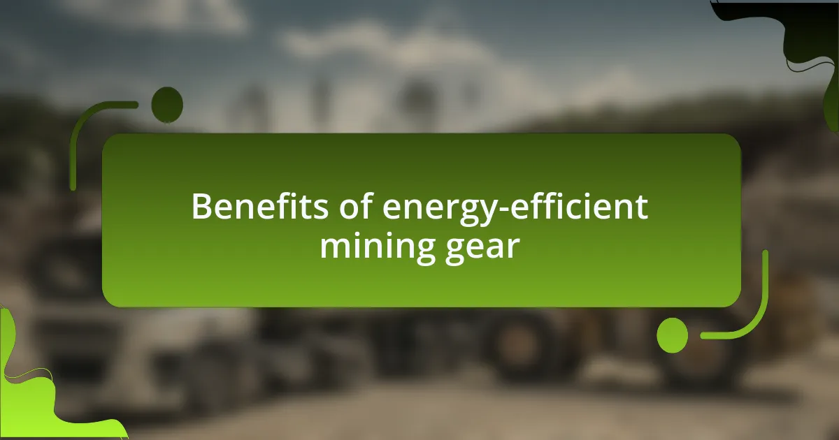 Benefits of energy-efficient mining gear