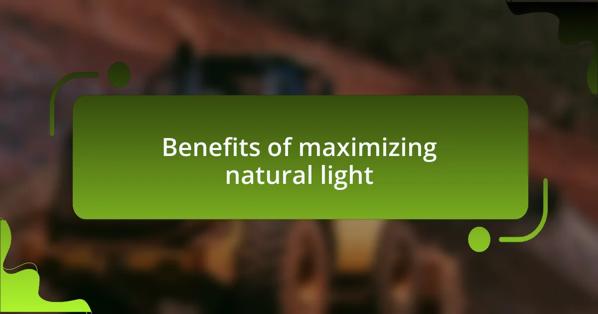 Benefits of maximizing natural light