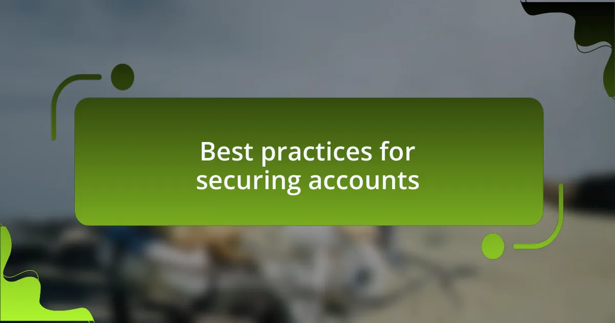 Best practices for securing accounts