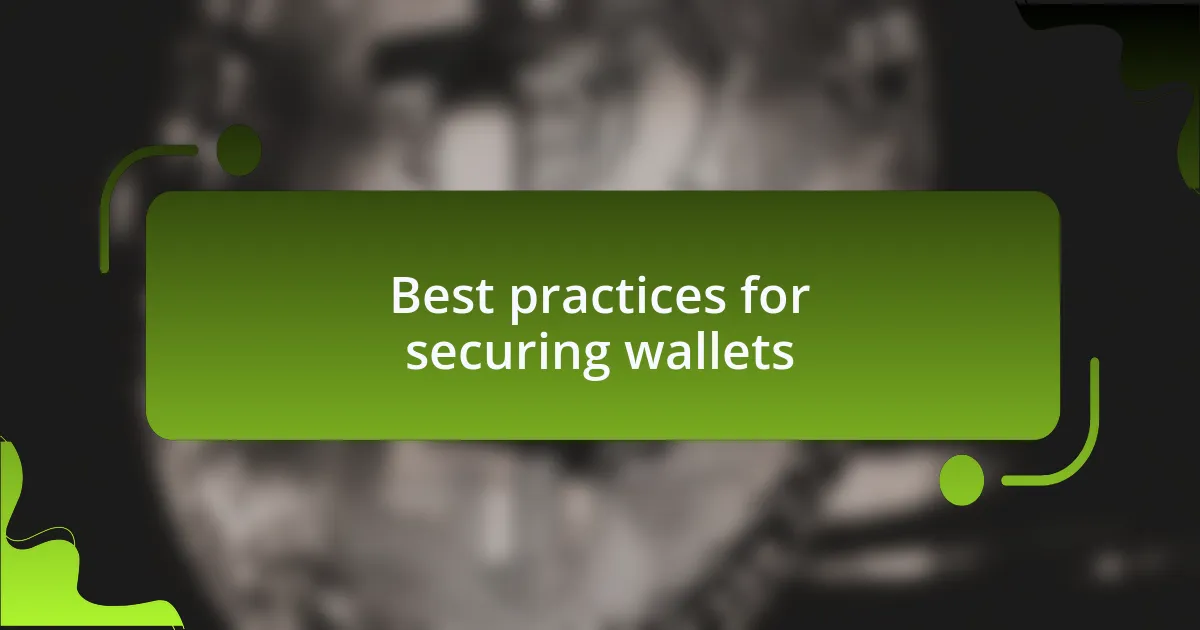 Best practices for securing wallets
