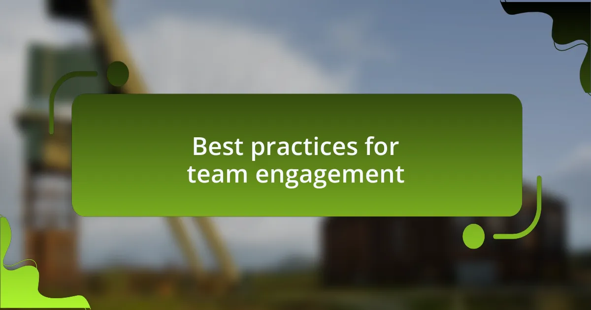 Best practices for team engagement