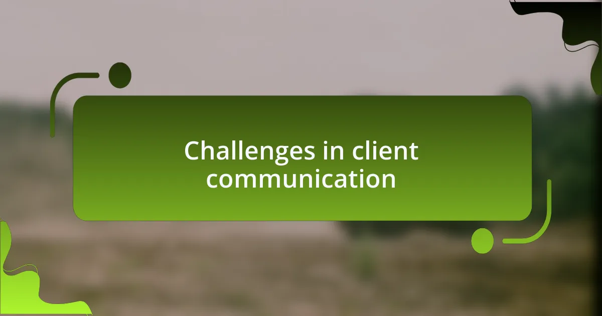Challenges in client communication
