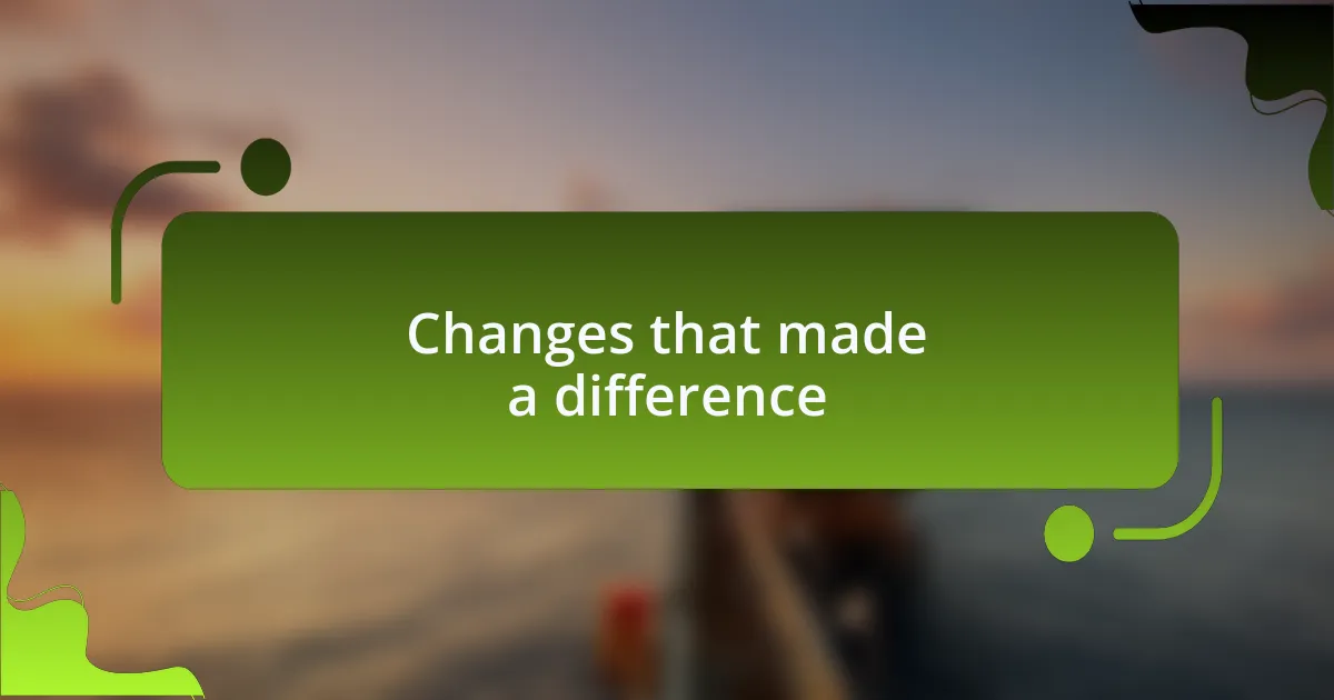 Changes that made a difference
