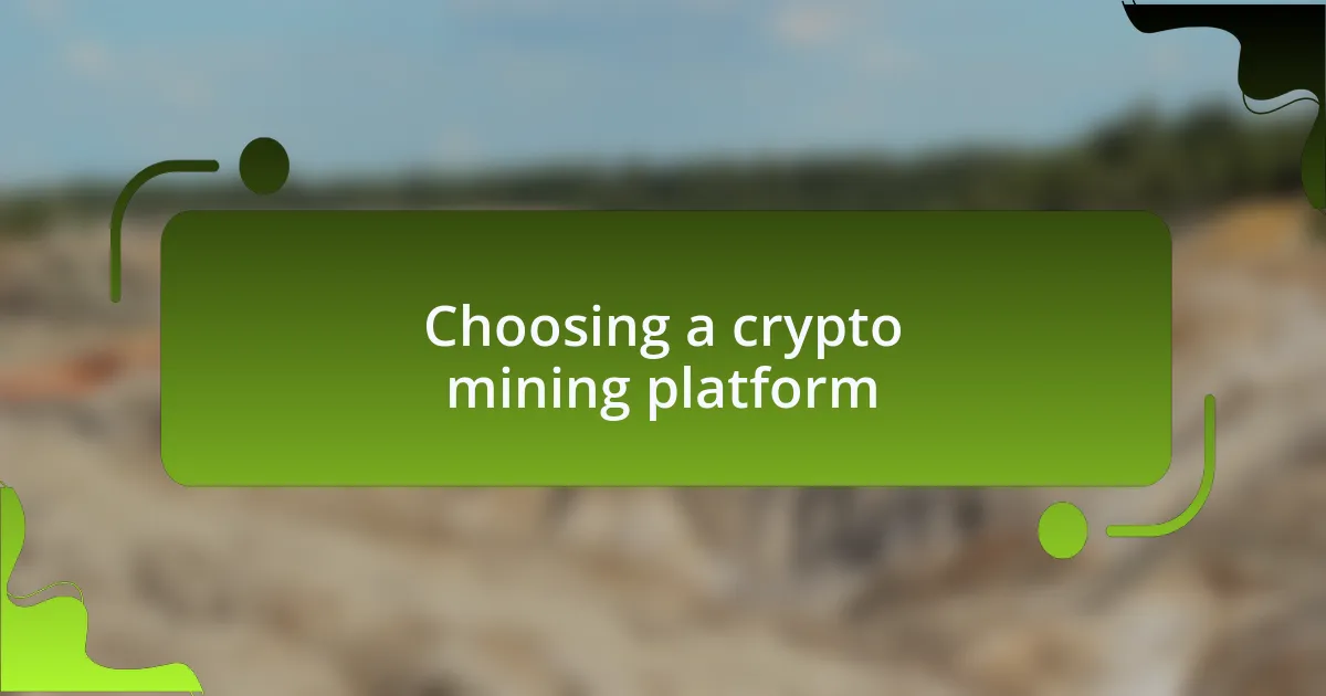 Choosing a crypto mining platform