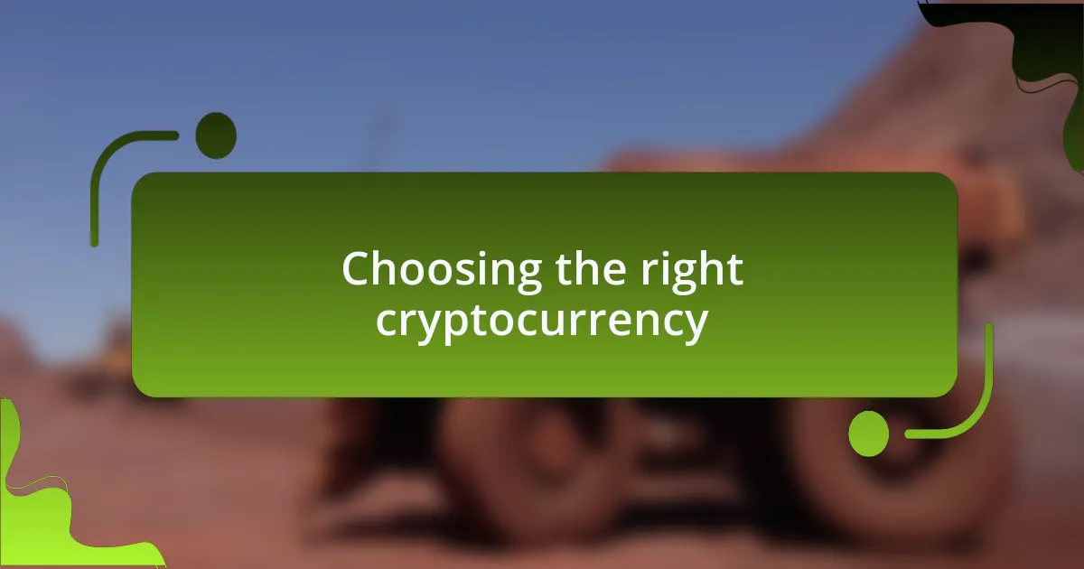 Choosing the right cryptocurrency