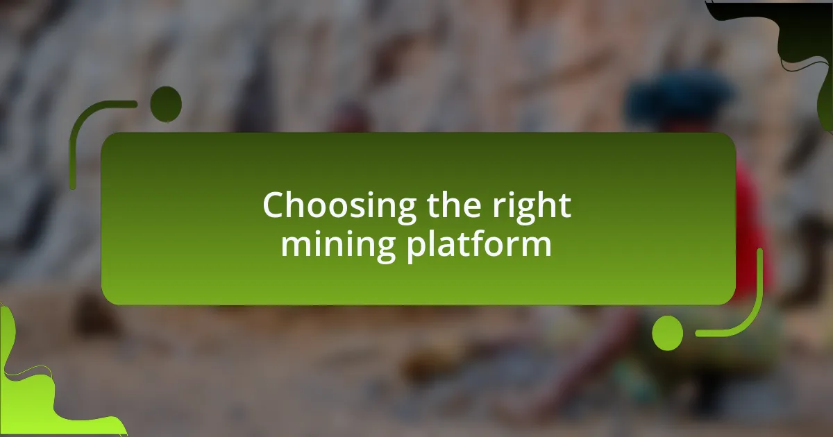 Choosing the right mining platform