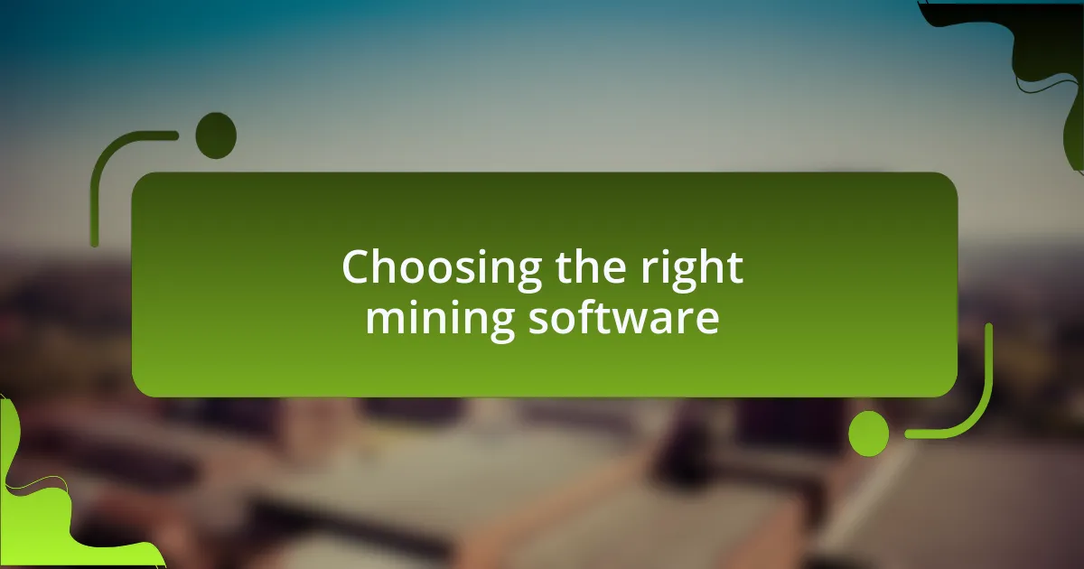 Choosing the right mining software