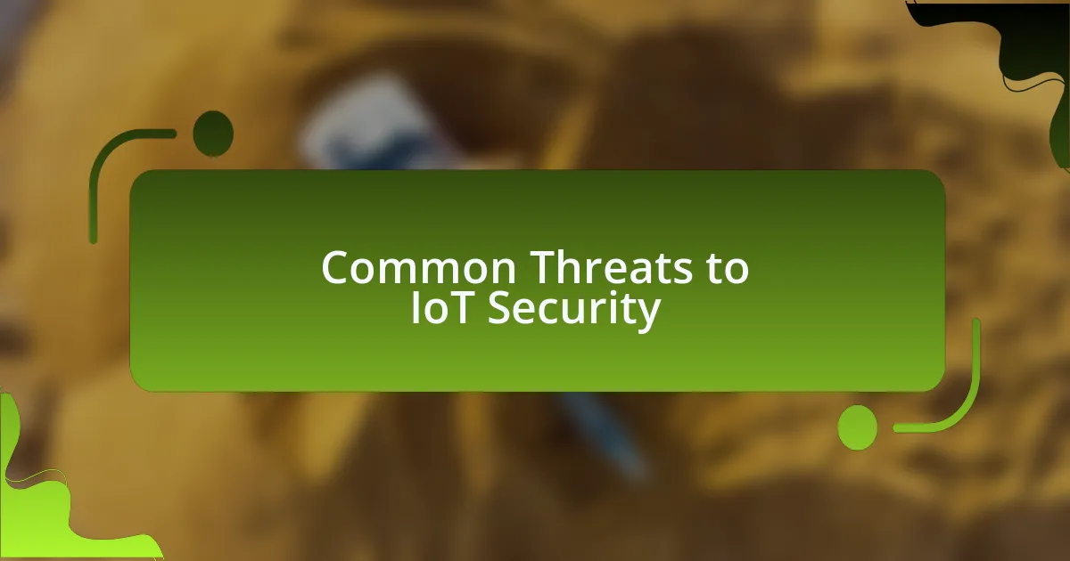 Common Threats to IoT Security
