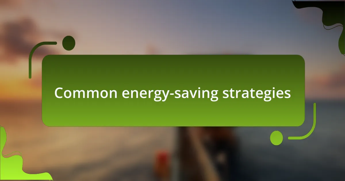 Common energy-saving strategies