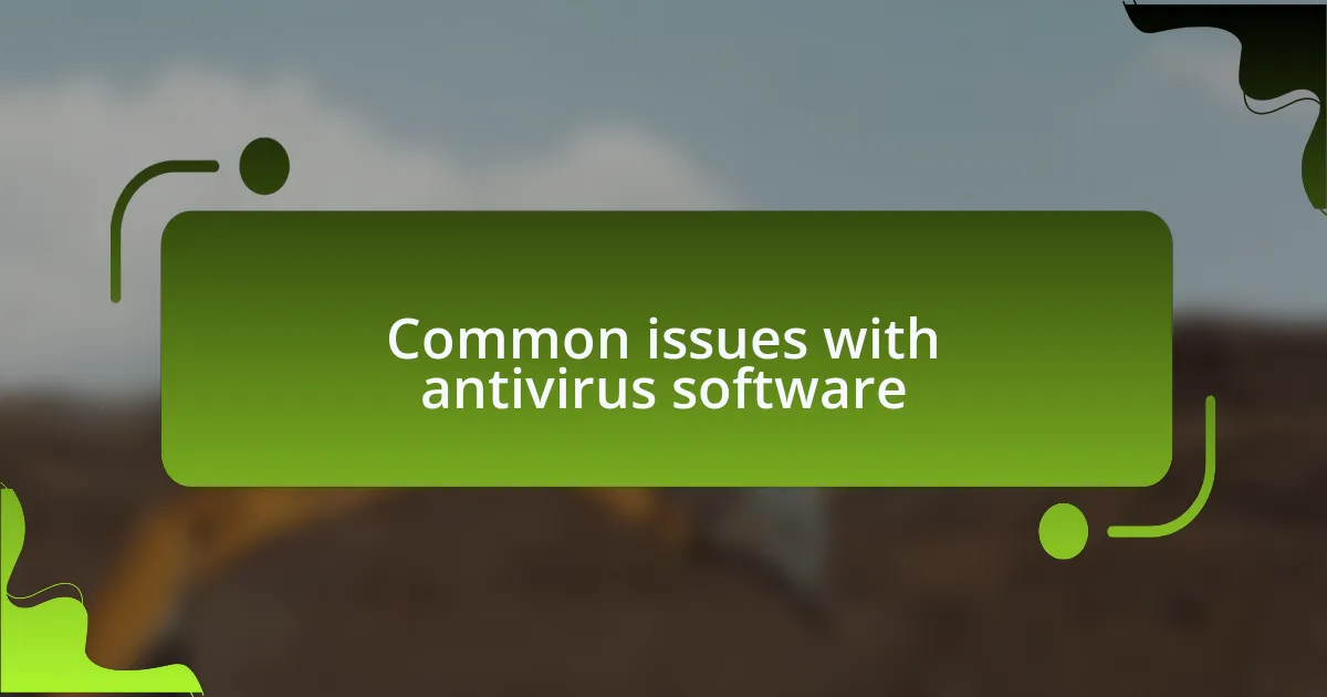 Common issues with antivirus software