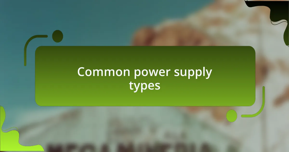 Common power supply types
