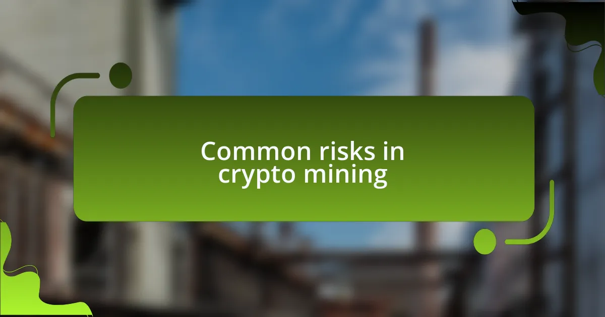 Common risks in crypto mining
