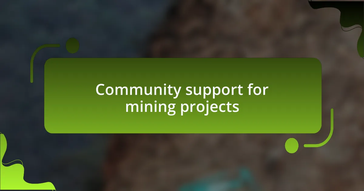 Community support for mining projects