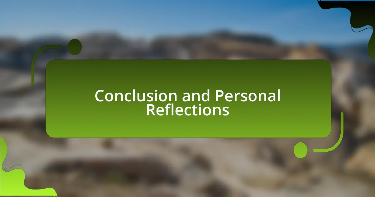 Conclusion and Personal Reflections