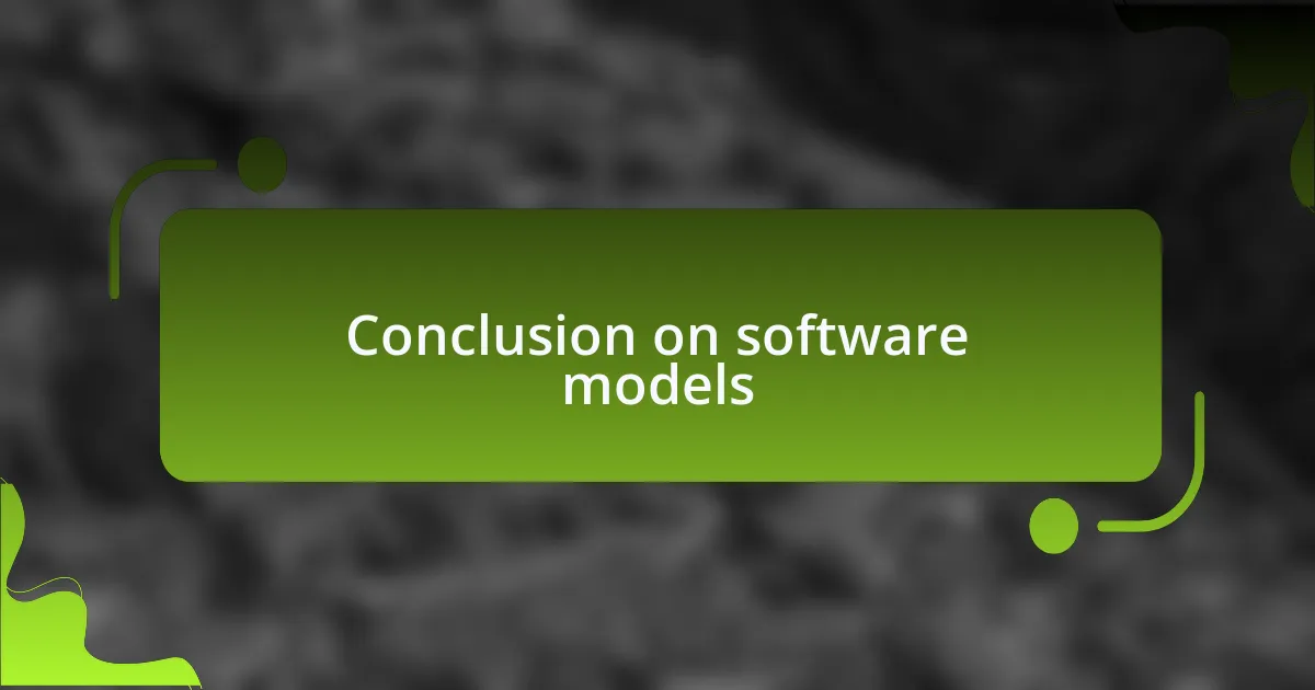 Conclusion on software models