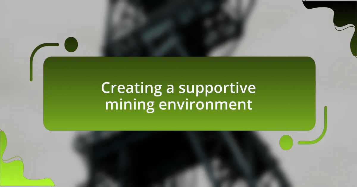 Creating a supportive mining environment