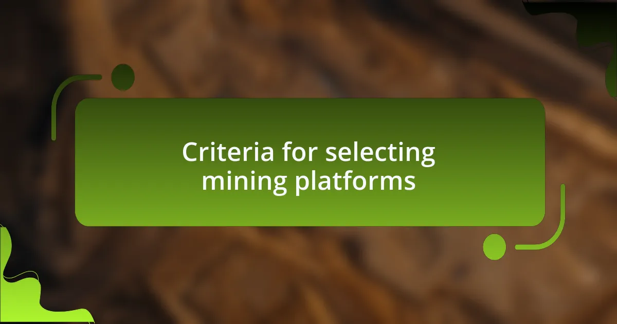 Criteria for selecting mining platforms