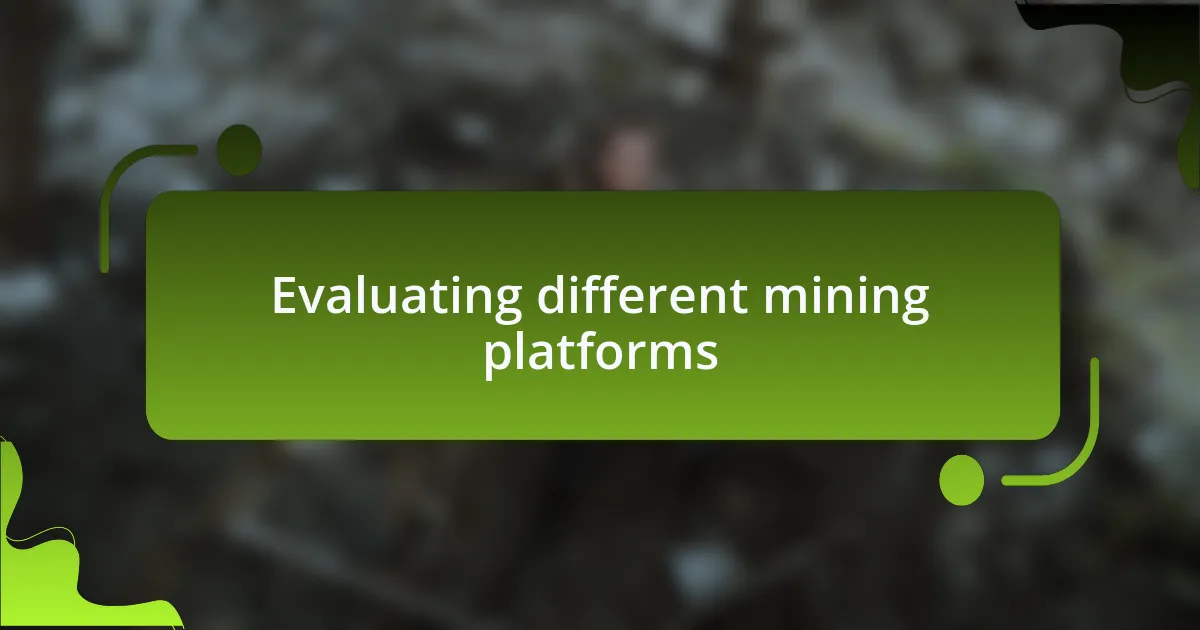 Evaluating different mining platforms