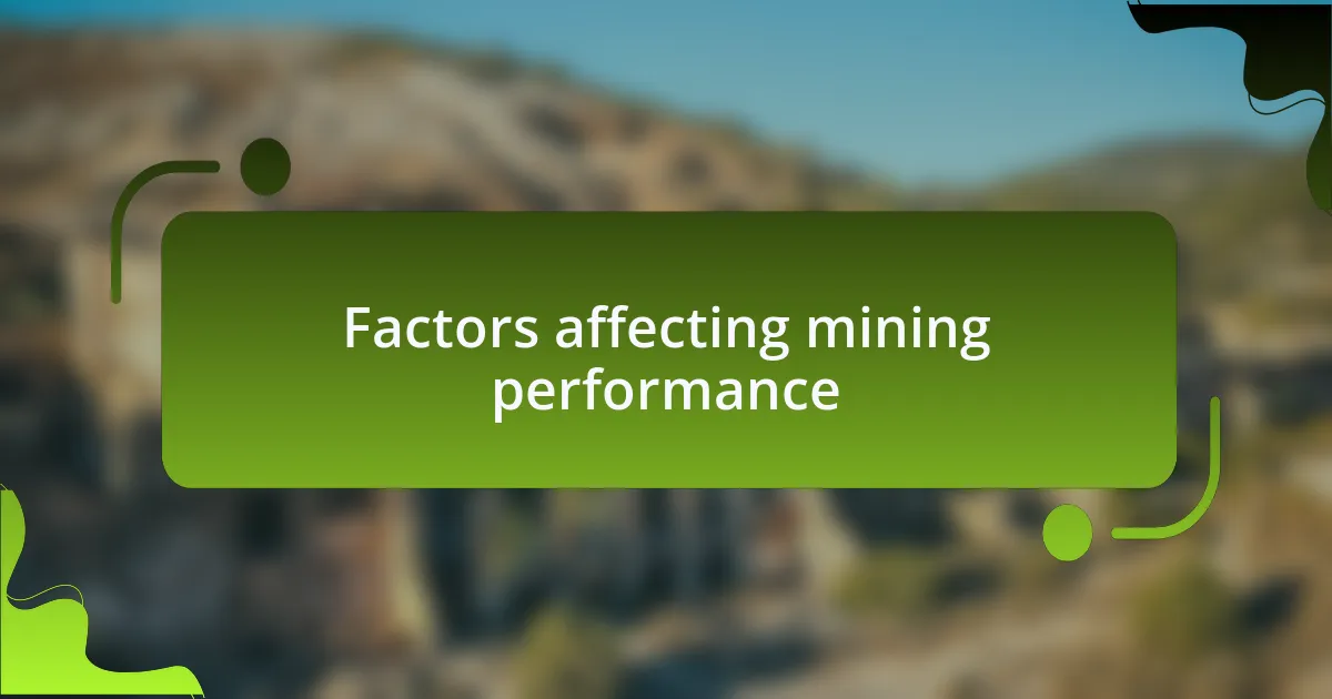 Factors affecting mining performance