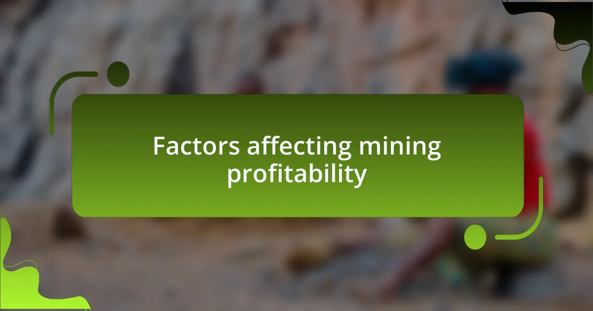 Factors affecting mining profitability