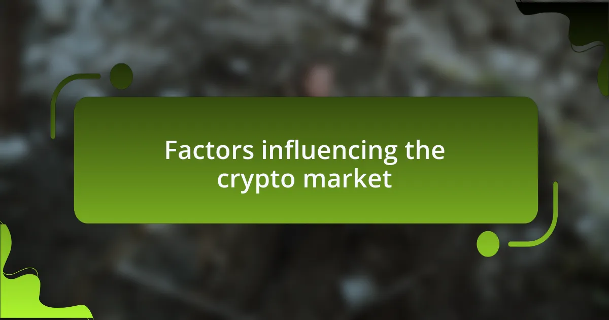 Factors influencing the crypto market