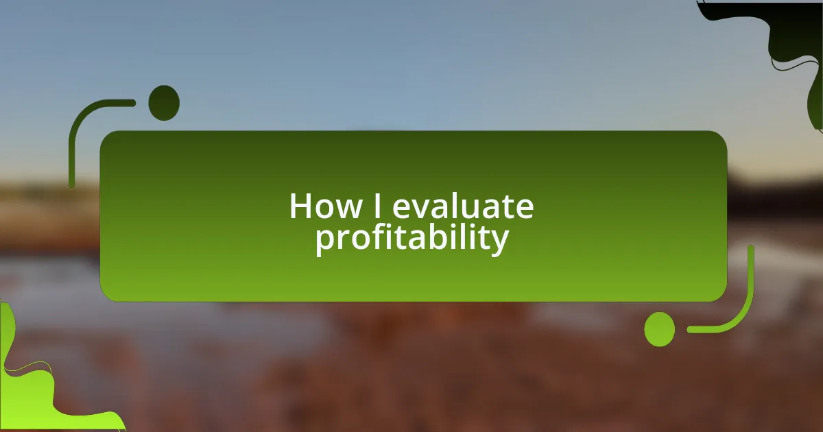How I evaluate profitability