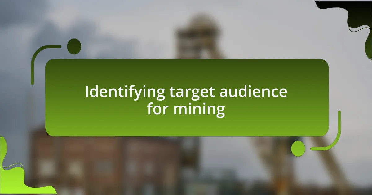 Identifying target audience for mining