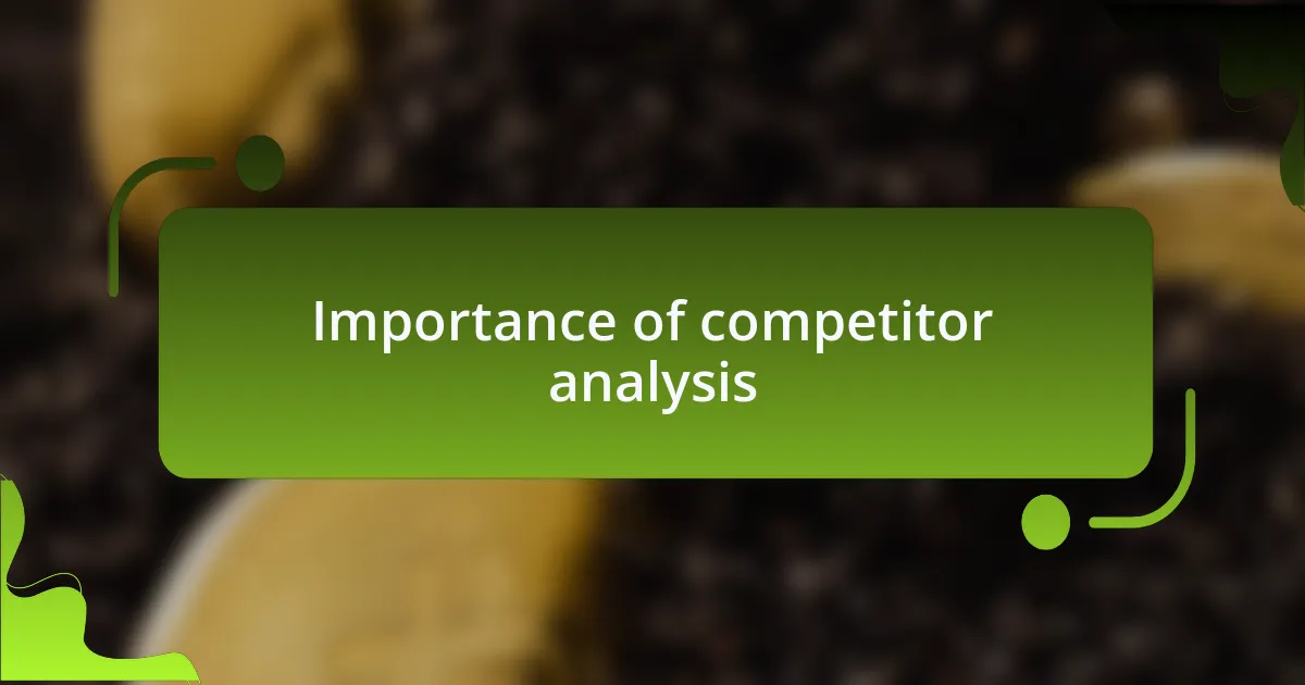 Importance of competitor analysis