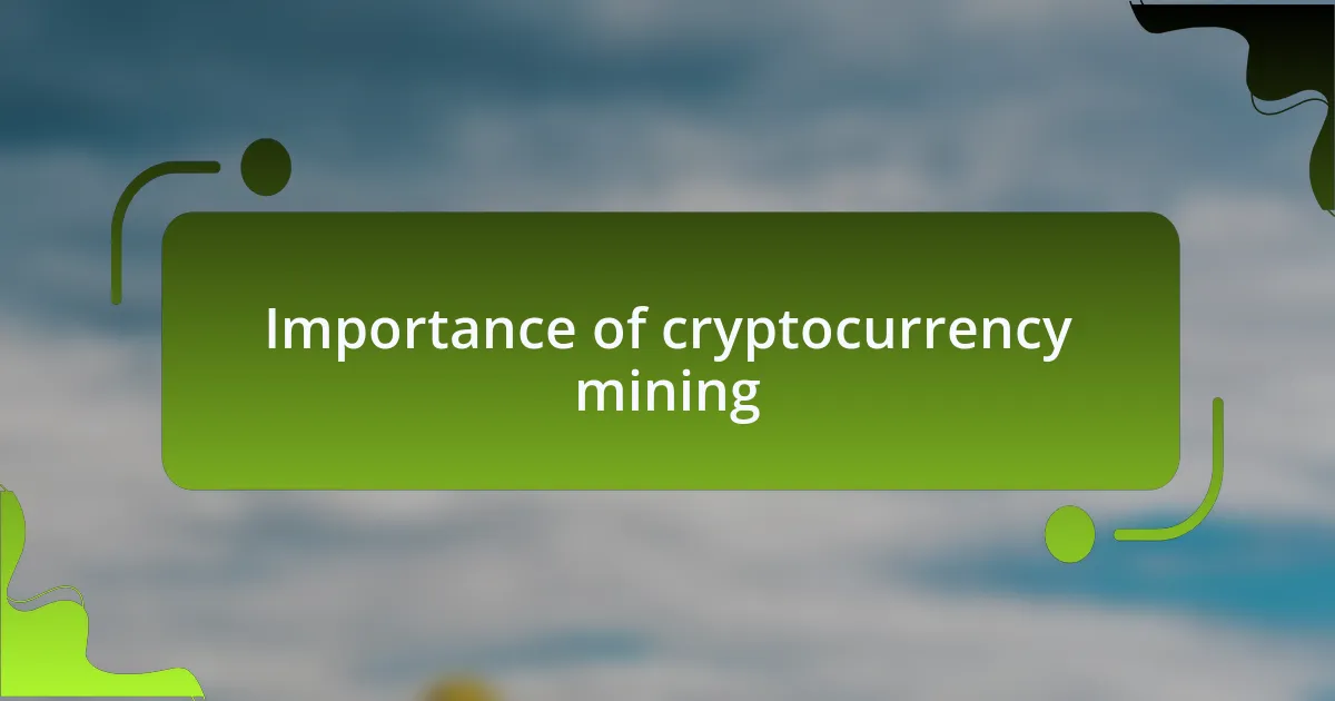 Importance of cryptocurrency mining