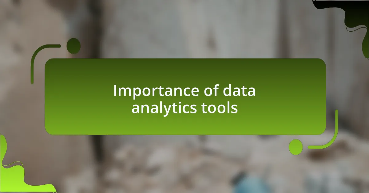 Importance of data analytics tools