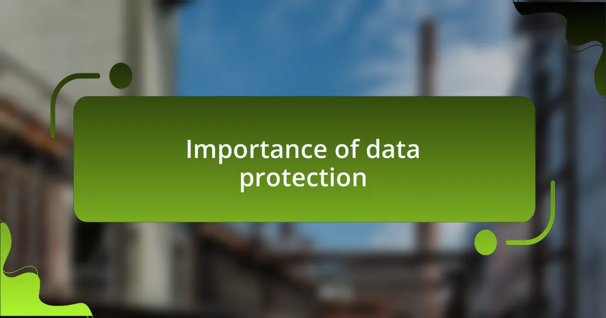 Importance of data protection