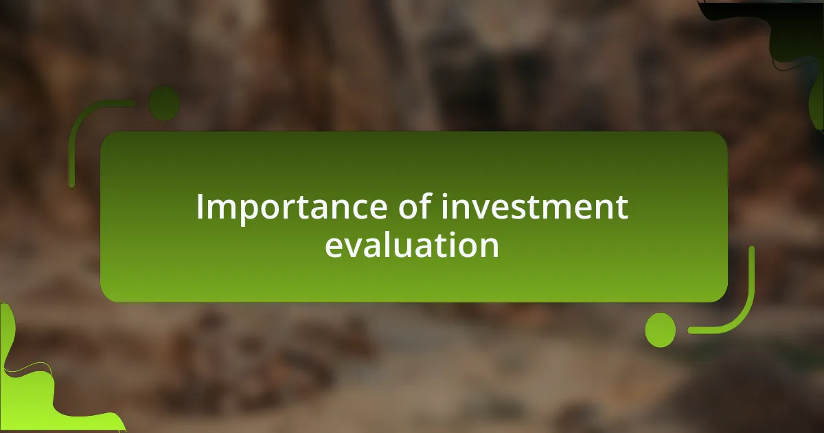 Importance of investment evaluation