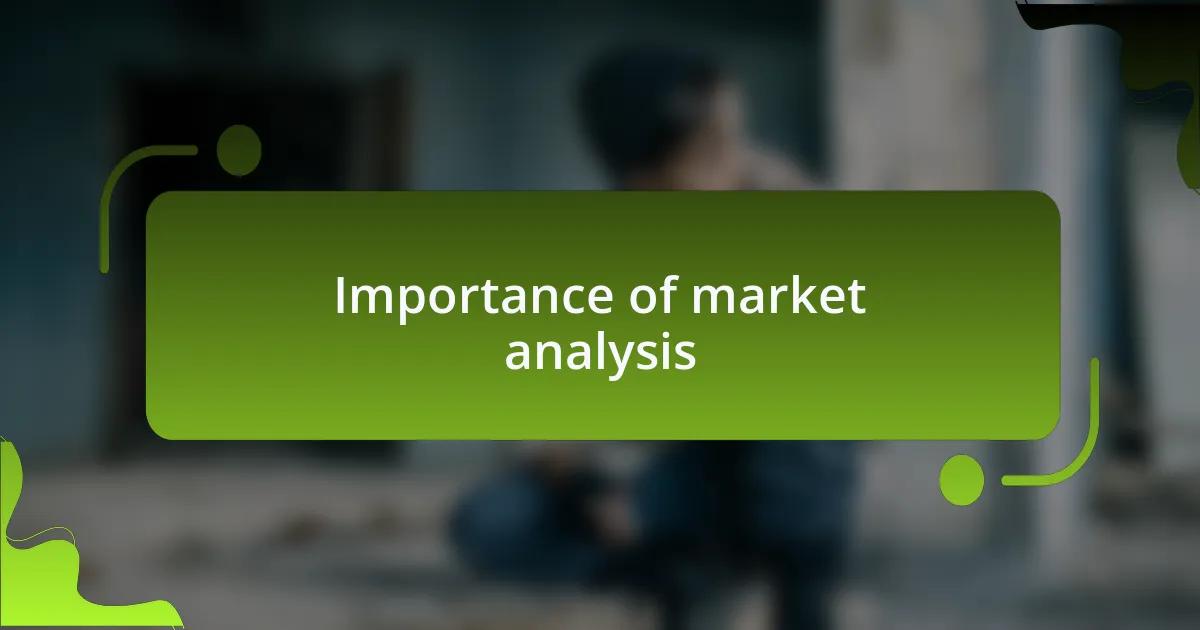 Importance of market analysis