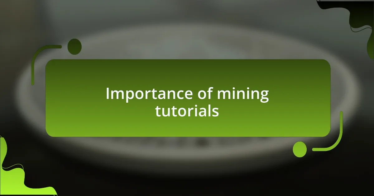 Importance of mining tutorials