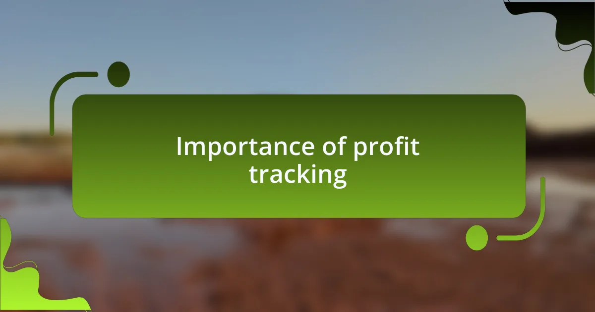 Importance of profit tracking