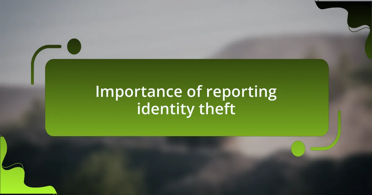 Importance of reporting identity theft