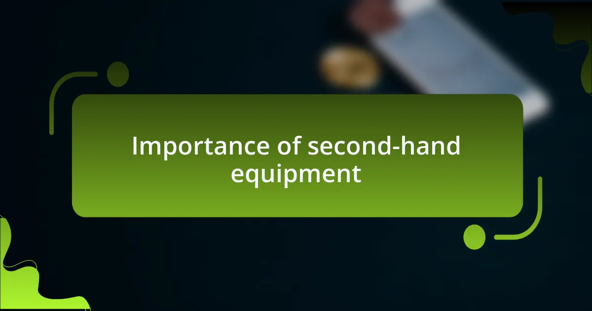 Importance of second-hand equipment