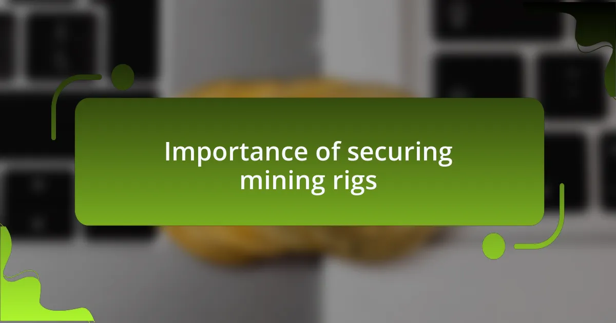 Importance of securing mining rigs