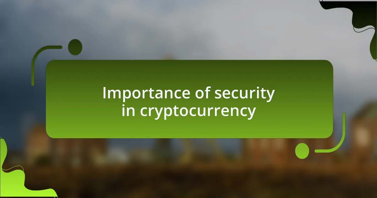 Importance of security in cryptocurrency