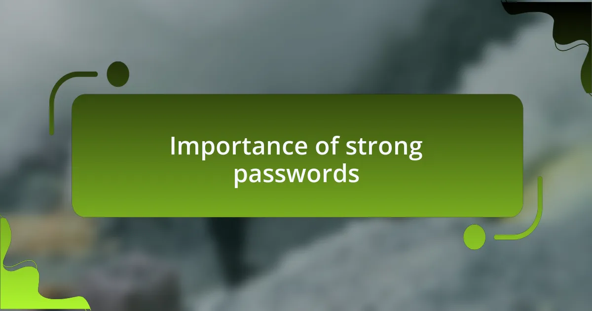 Importance of strong passwords