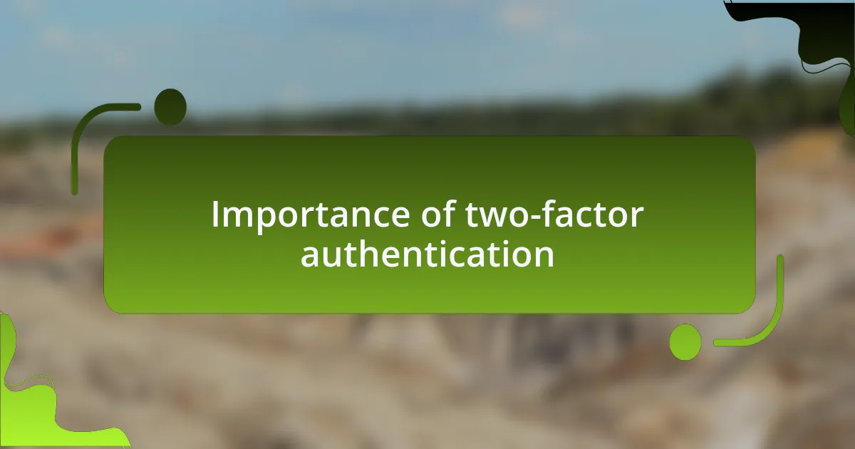 Importance of two-factor authentication