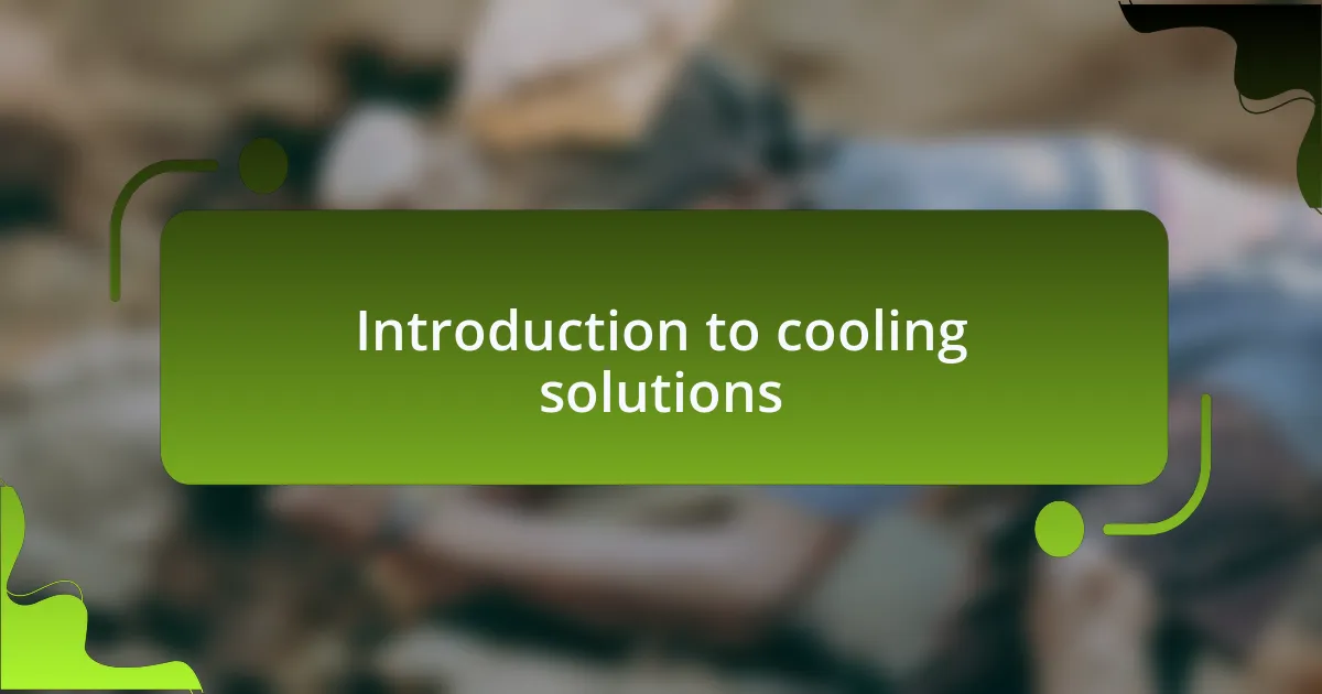 Introduction to cooling solutions
