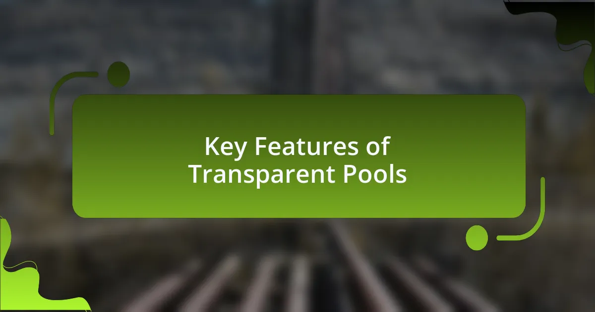 Key Features of Transparent Pools