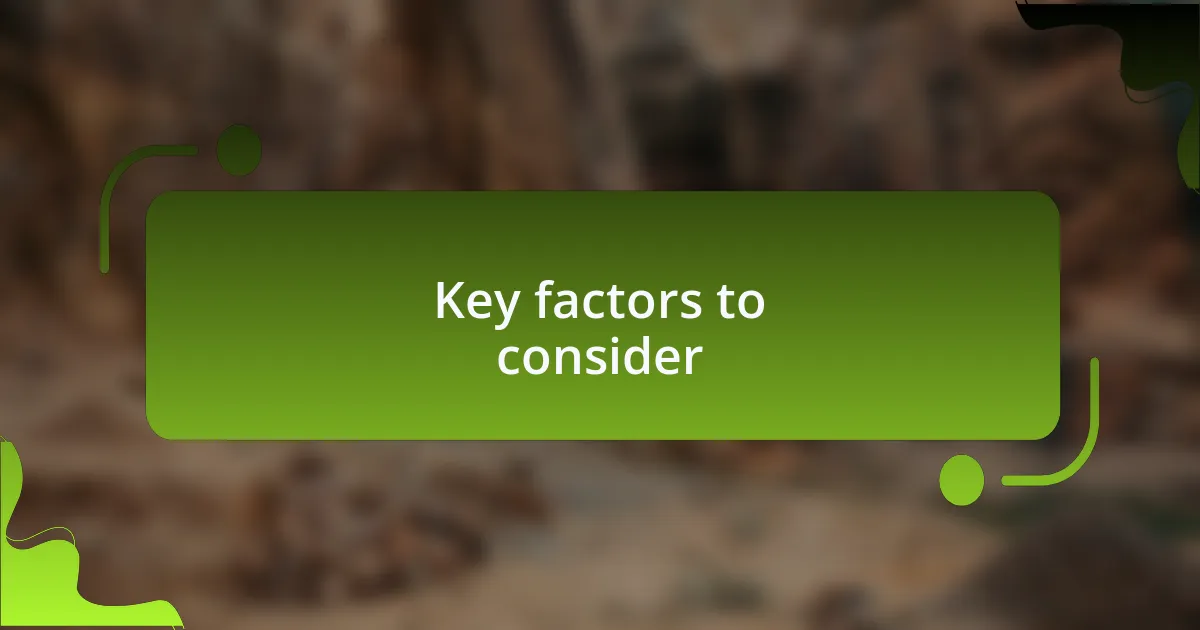 Key factors to consider